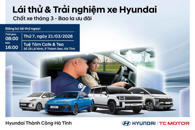 Sự Kiện Lái Thử Xe Hyundai Hà Tĩnh Tháng 3/2026 – Trải Nghiệm Thực Tế, Ưu Đãi Hấp Dẫn